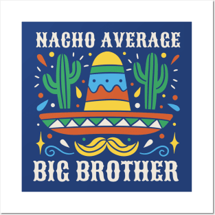 Funny Nacho Average Big Brother Posters and Art